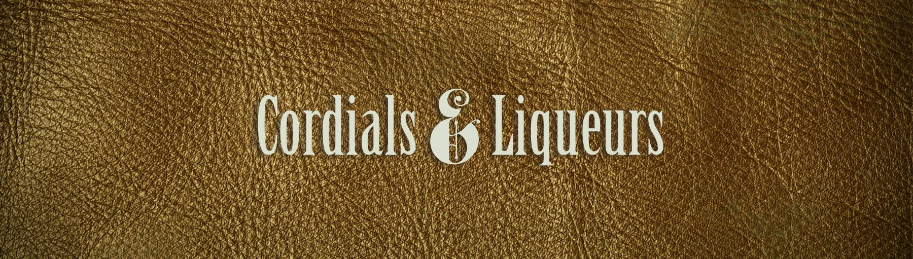 Cordials & Liqueurs